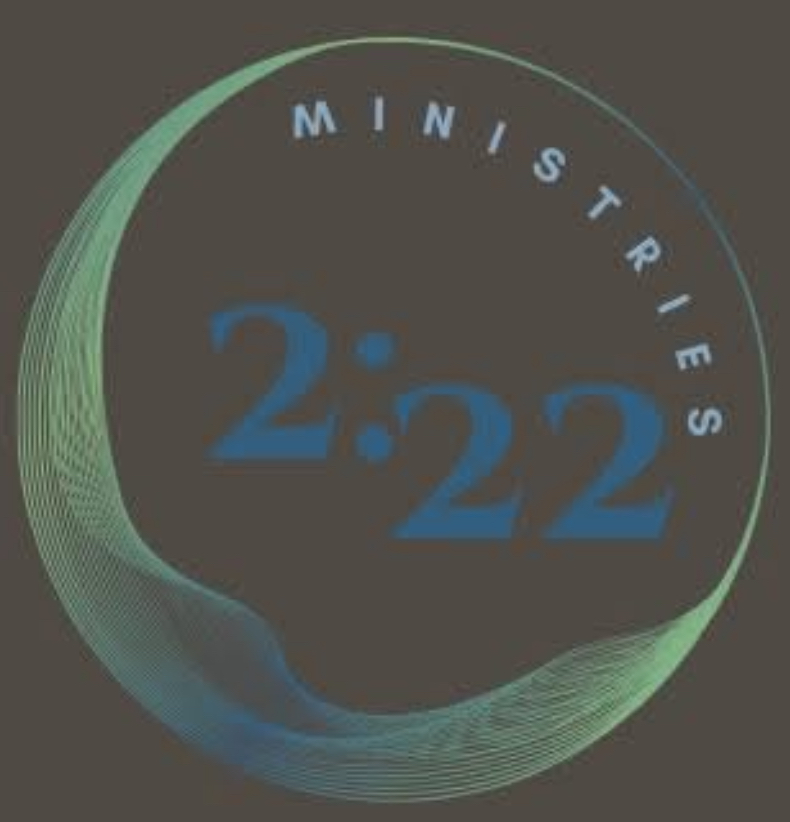 2:22 Ministries