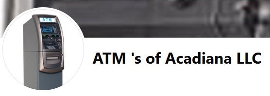 Atm's Of Acadiana LLC