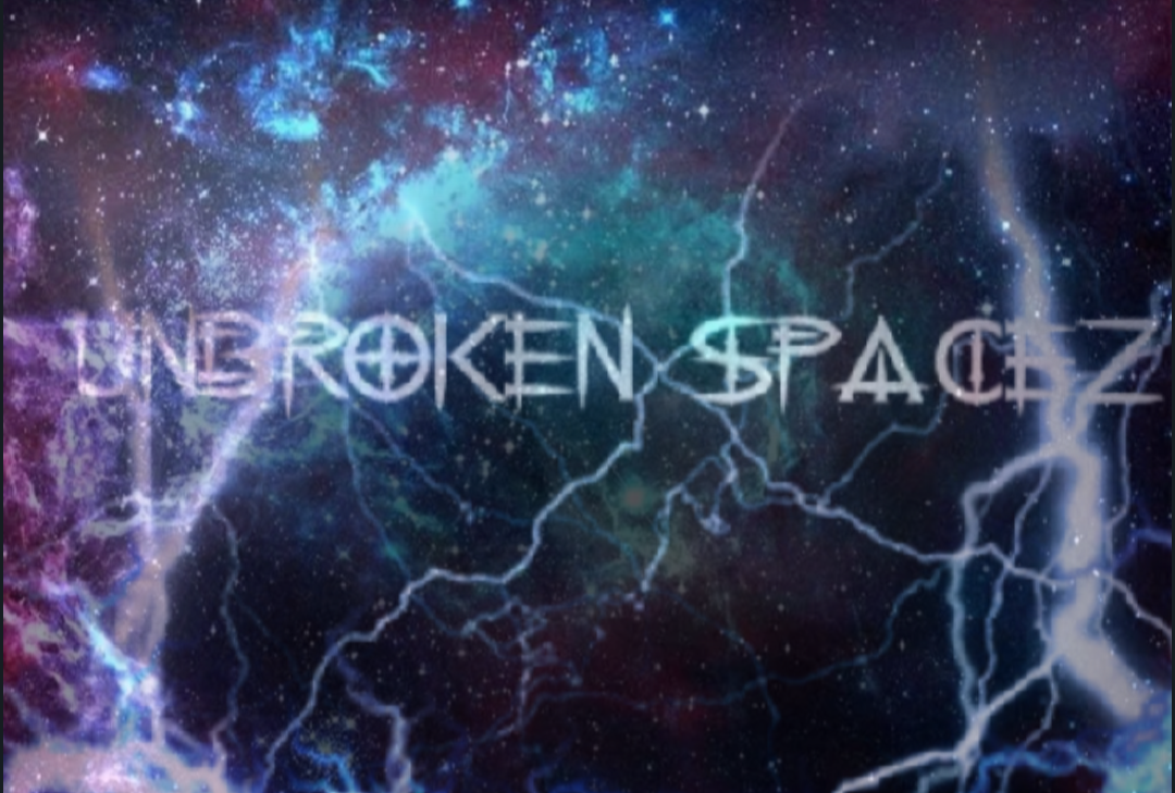 Unbroken Spacez