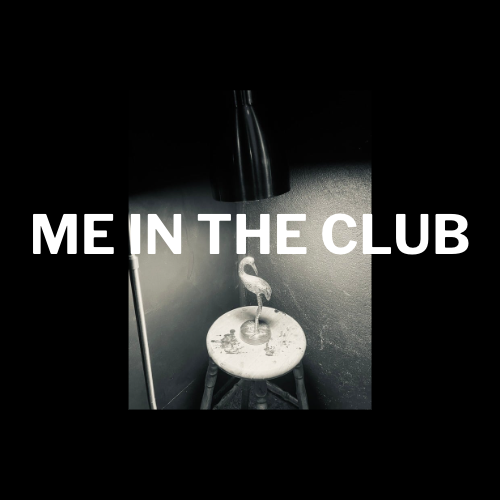 Me In The Club