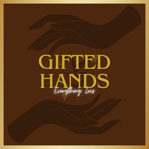 Gifted Hands Locs