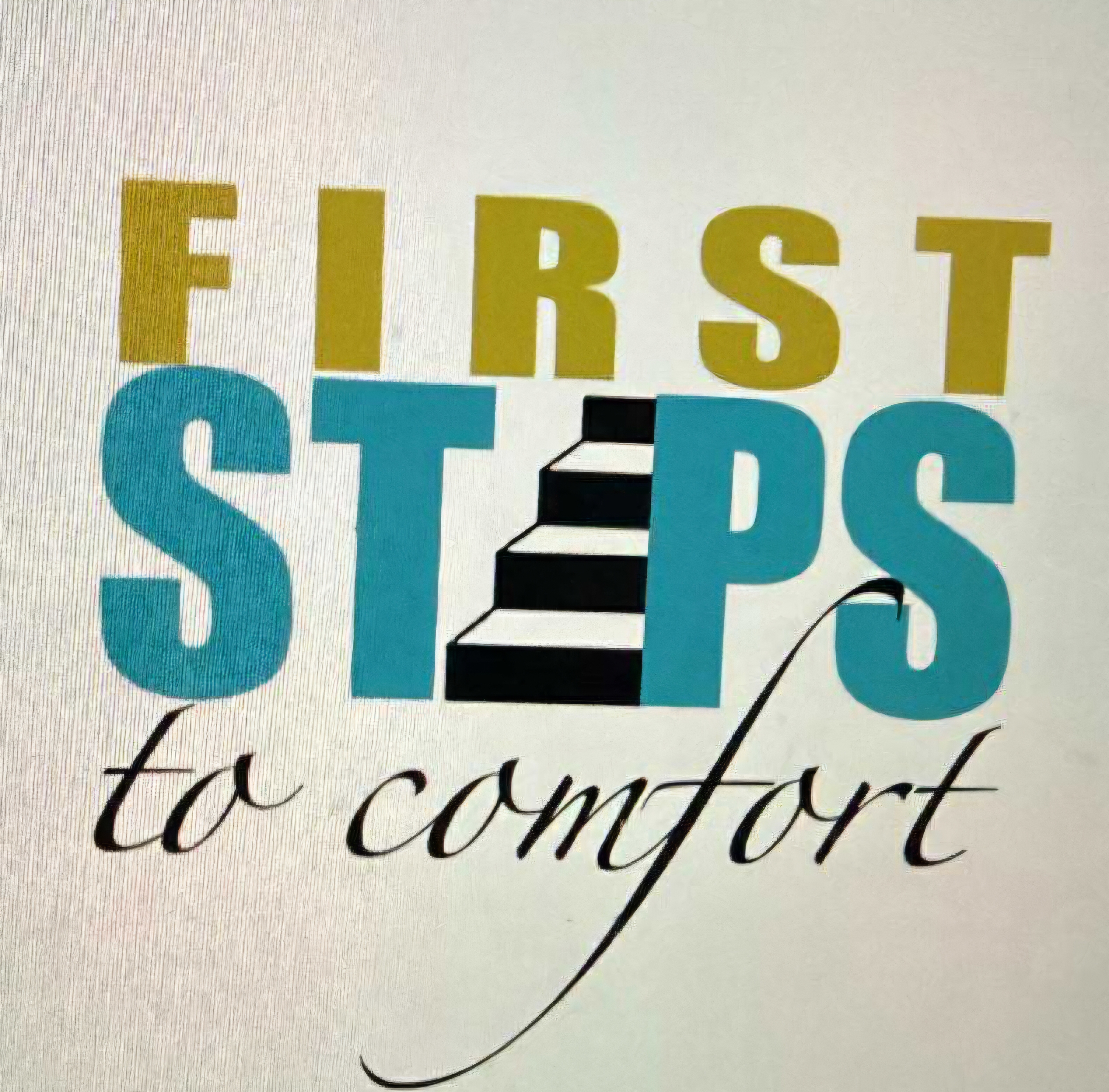First Steps To Comfort