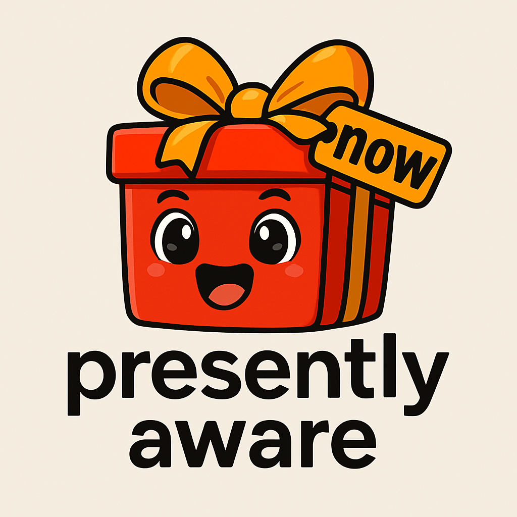 Presently Aware