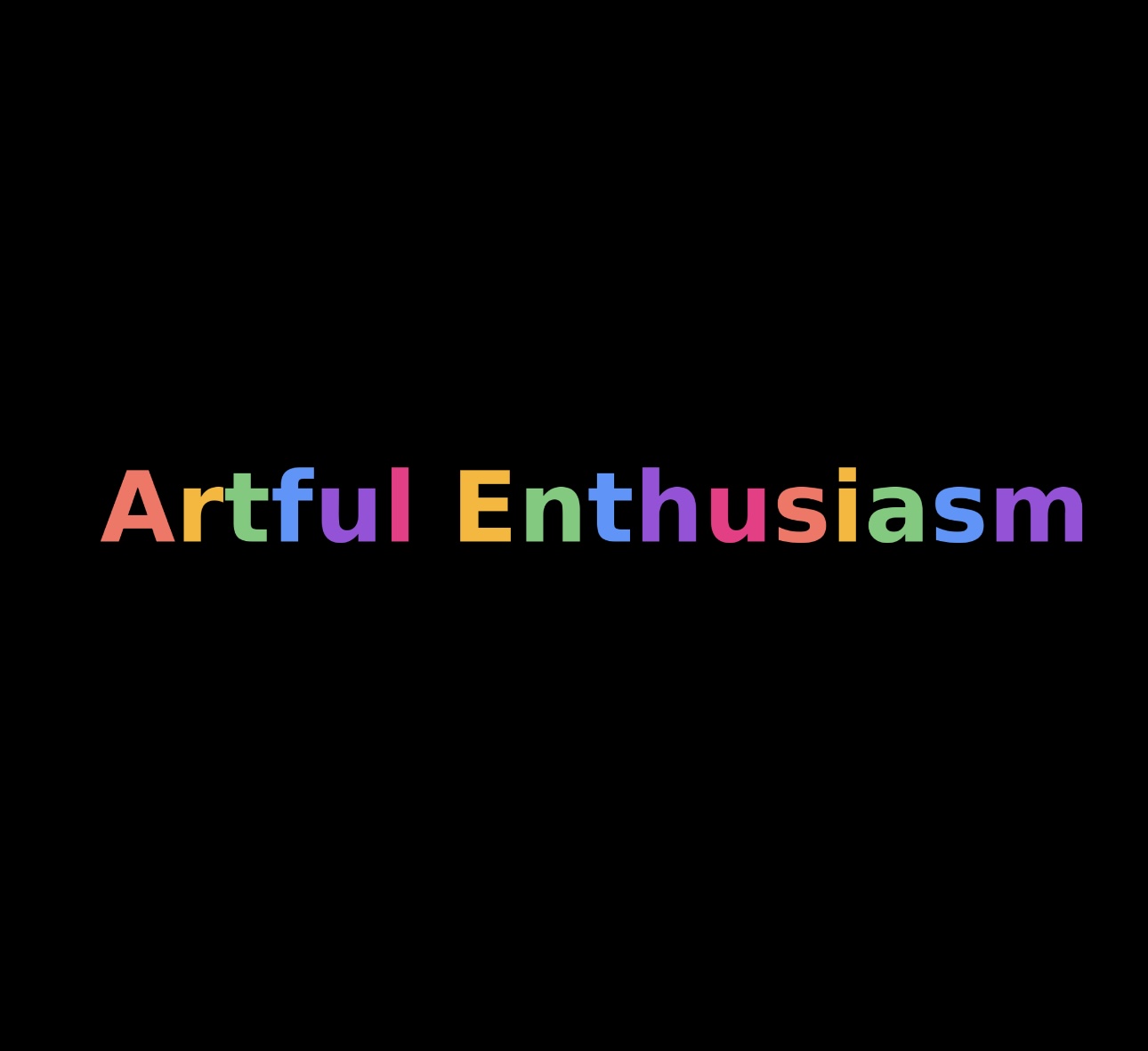 Artful Enthusiasm