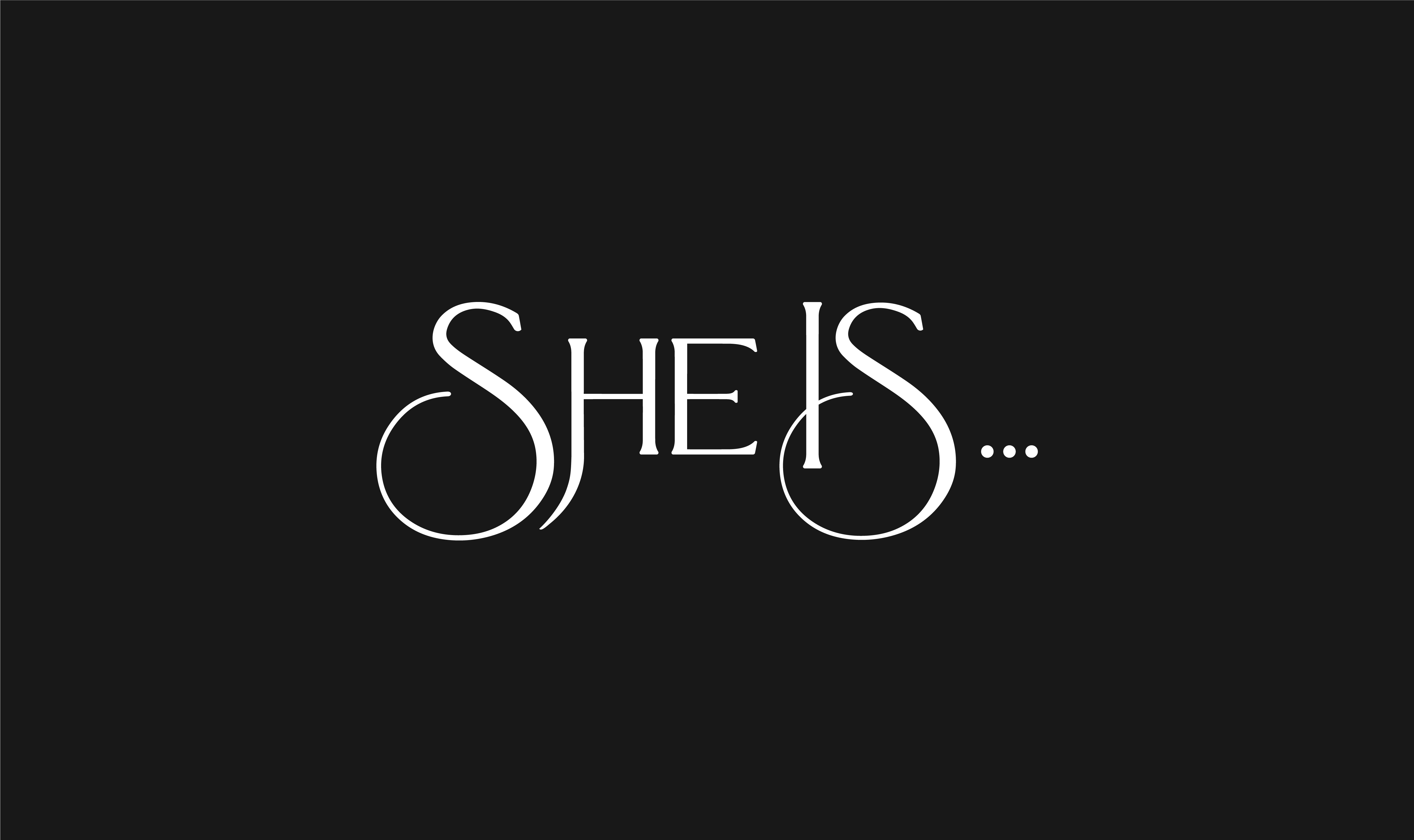 She Is...