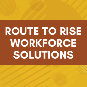 Route to Rise Workforce Solutions