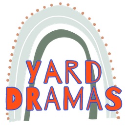 Yard Dramas