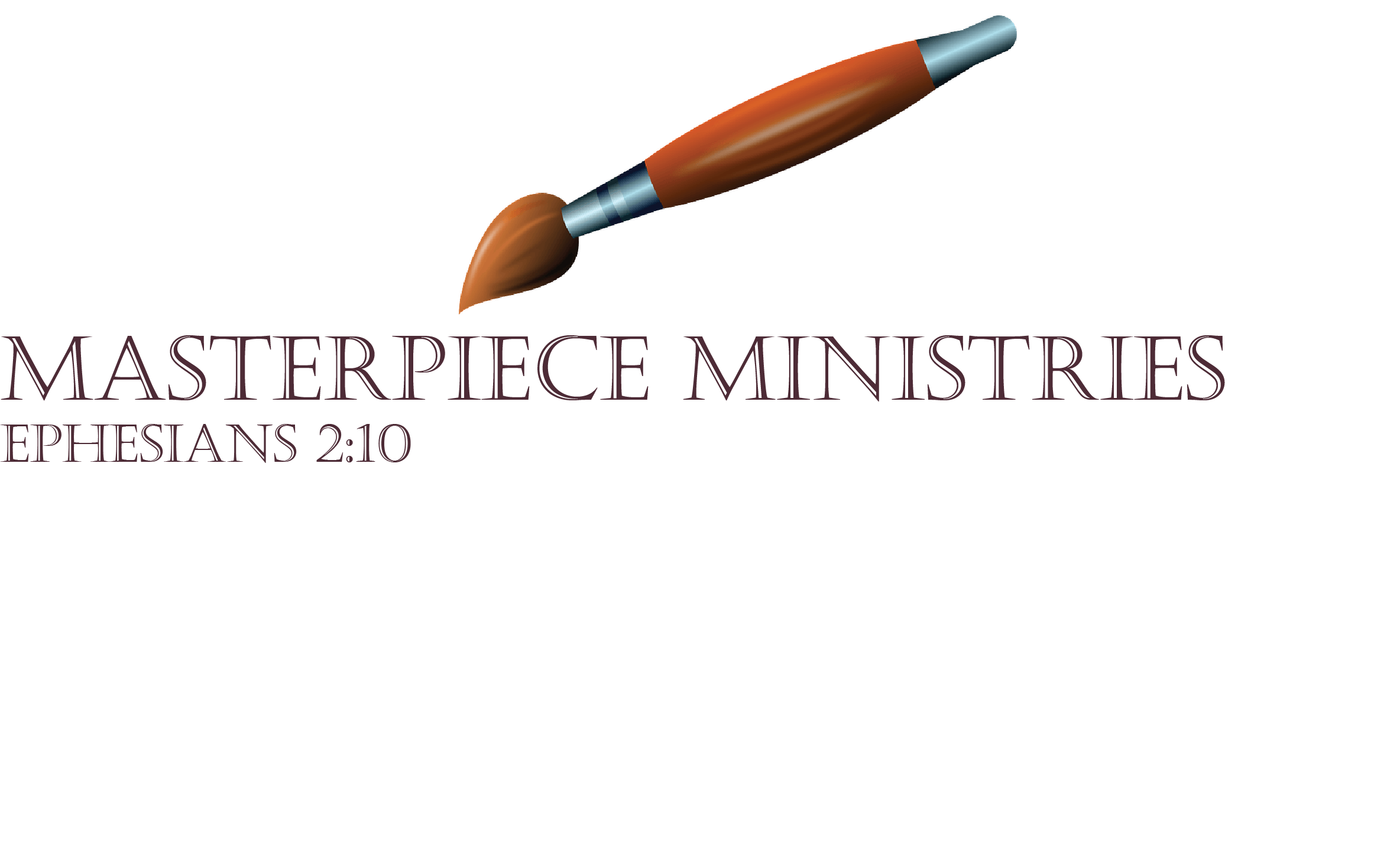 Masterpiece Ministries [Eph. 2:10]