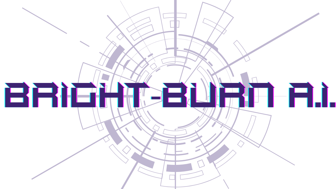 Bright-Burn A.I.