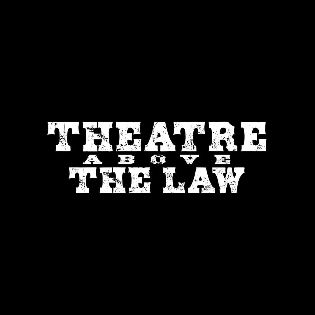 Theatre Above The Law
