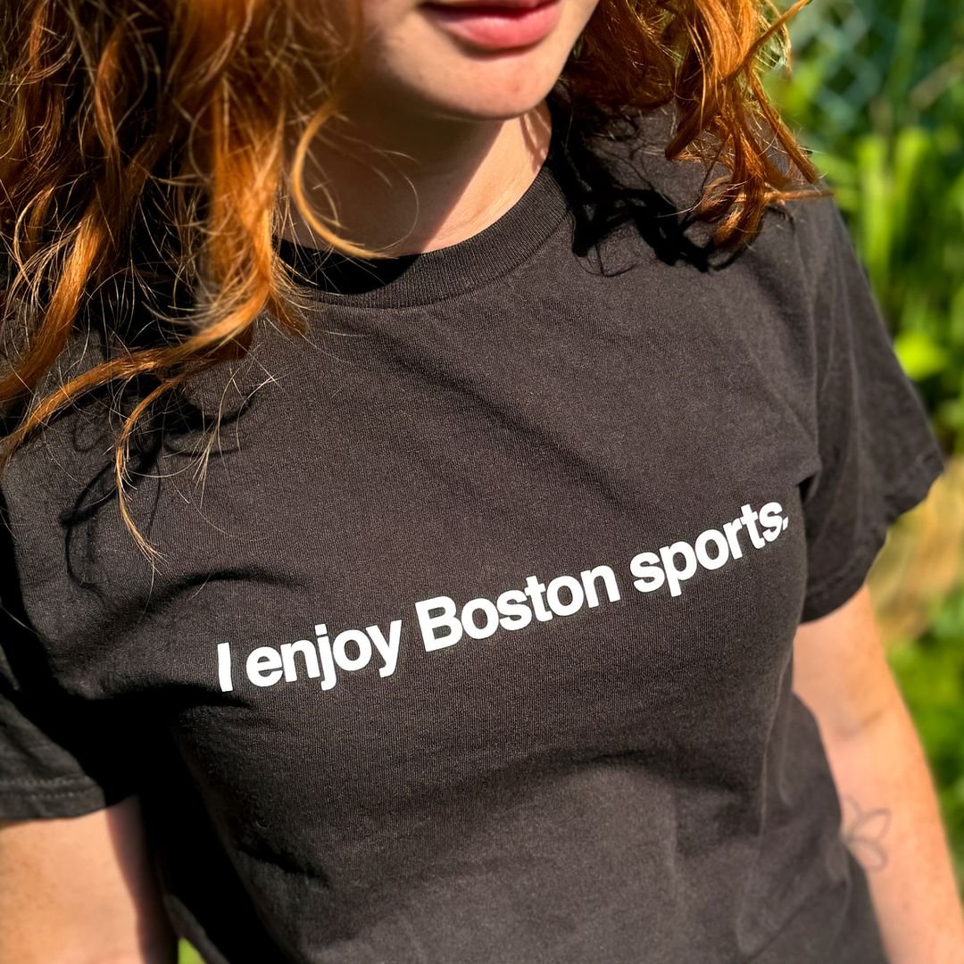 I Enjoy Boston Sports.