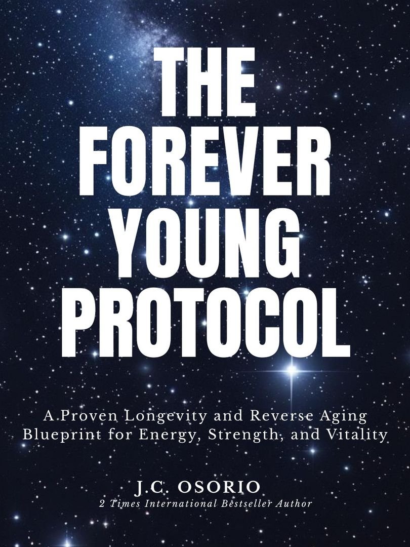 Unlocking Longevity: Inside "The Forever Young Protocol" by J.C. Osorio