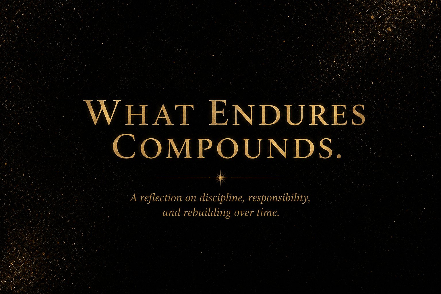 What Endures Compounds