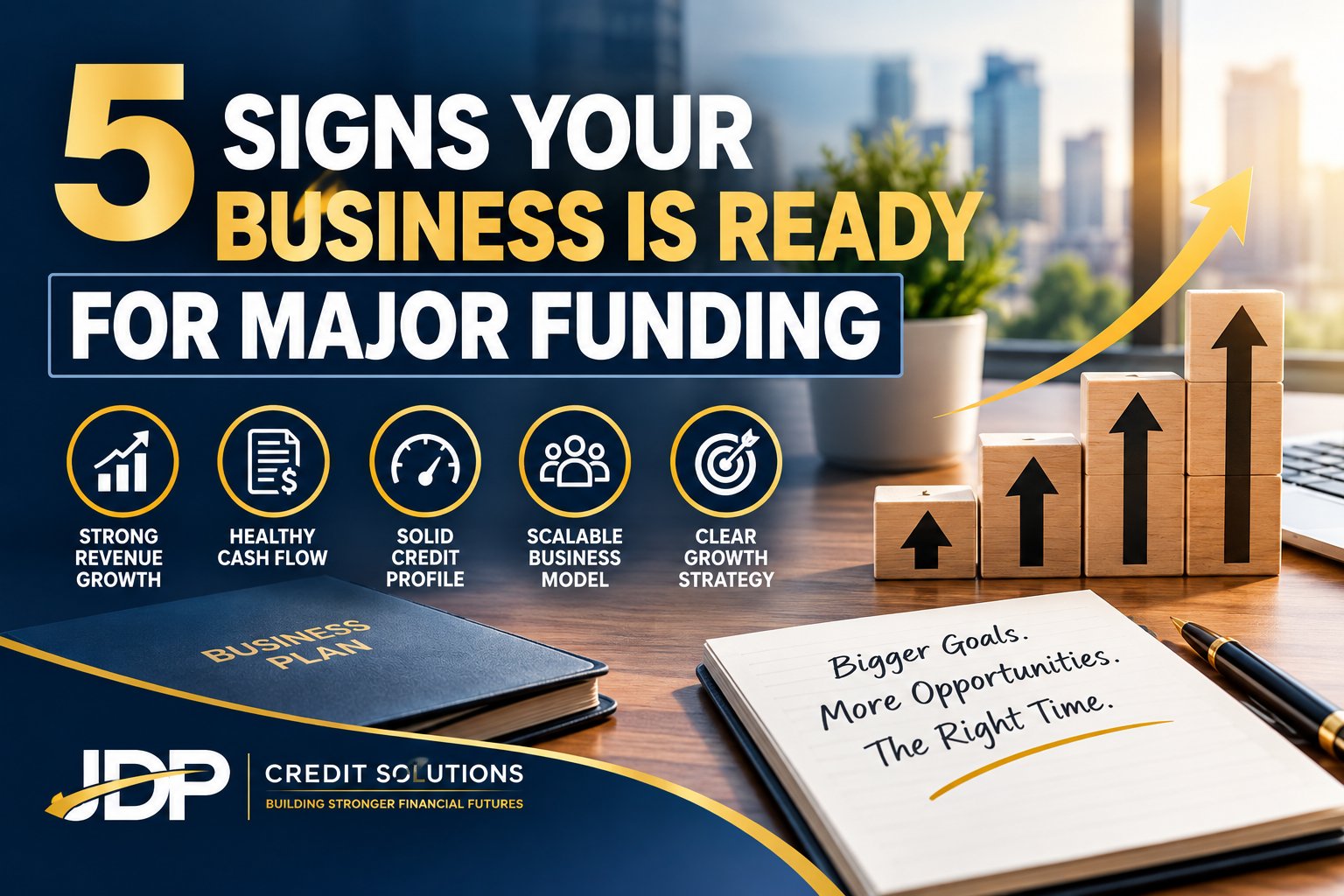 5 Signs Your Business is Ready for Major Funding