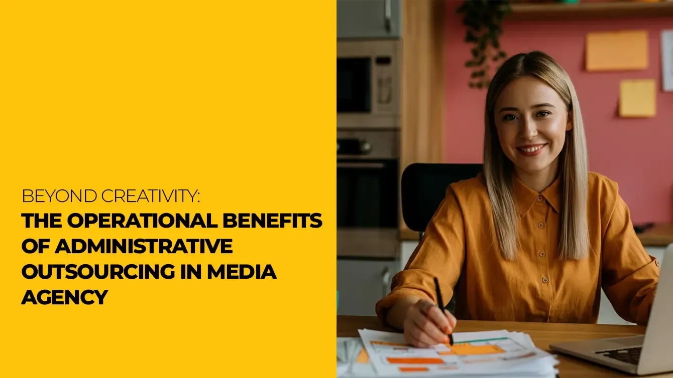 Streamline media agency operations with administrative outsourcing.