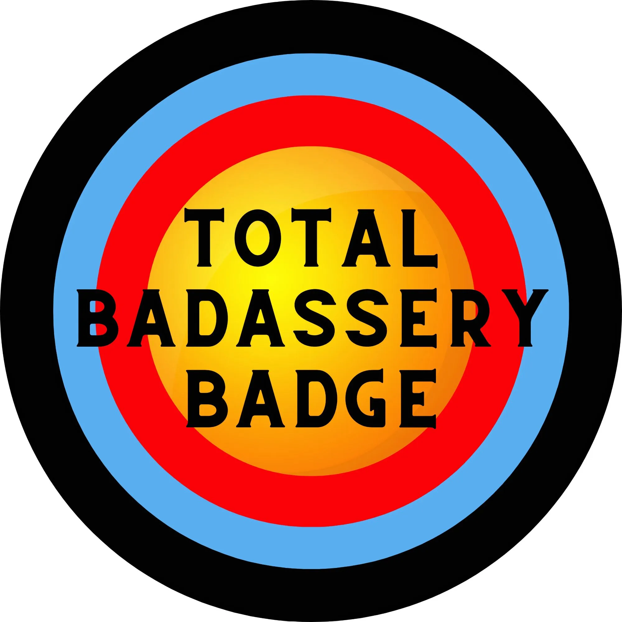Total Badassery Badge