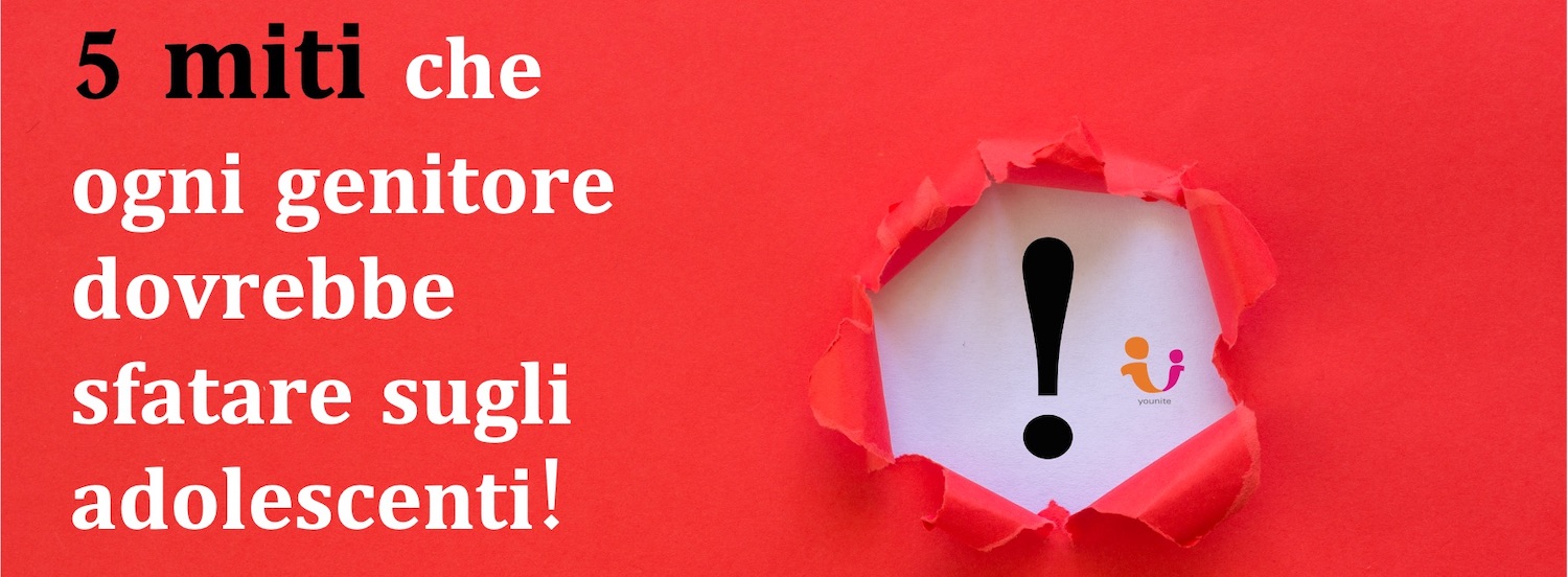 5 miti che ogni genitore dovrebbe sfatare sugli adolescenti