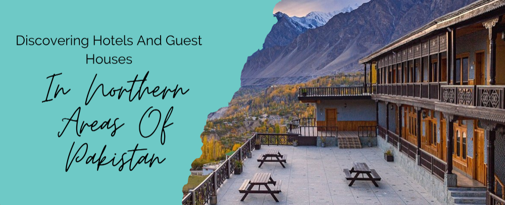 hotels and guest houses in Northern areas of Pakistan