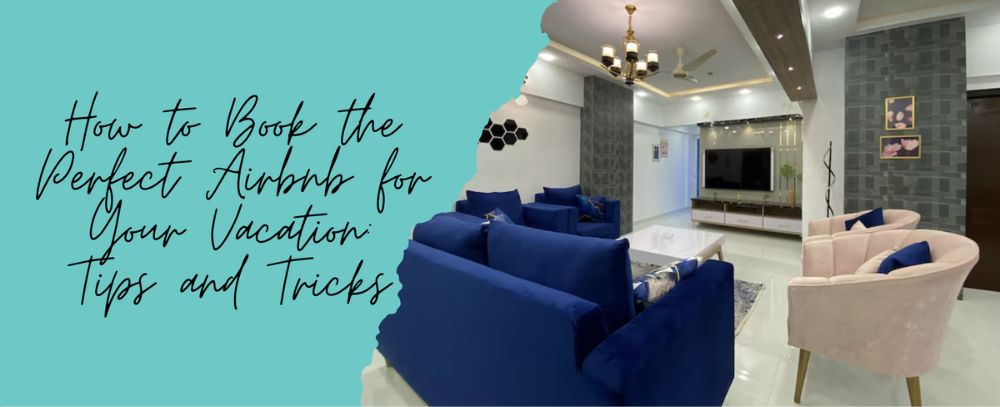 Book the Perfect Airbnb for Your Vacation