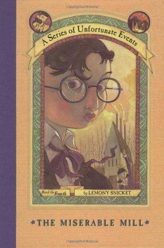 Cover for A Series of Unfortunate Events 4 - The Miserable Mill