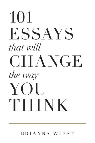 Cover for 101 Essays That Will Change The Way You Think