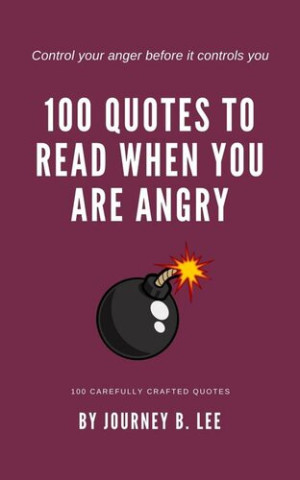 Cover for 100 Quotes To Read When You Are Angry