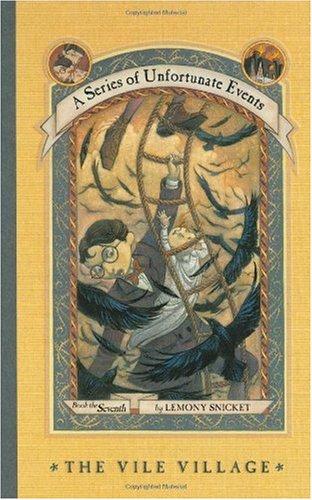 Cover for A Series of Unfortunate Events 7 - The Vile Village