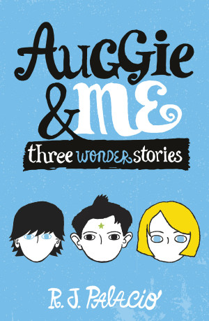 Cover for Auggie & Me: Three Wonder Stories