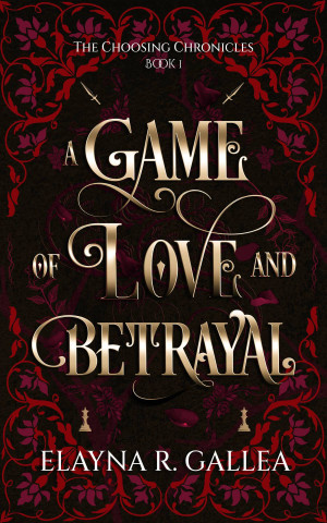 Cover for A Game of Love and Betrayal: a Vampire Enemies to Lovers Fantasy Romance (The Choosing Chronicles Book 1)