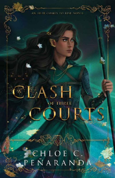 Cover for A Clash of Three Courts : An Heir Comes to Rise Book 4