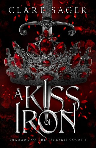 Cover for A Kiss of Iron: Vol. 1 of Shadows of the Tenebris Court Trilogy