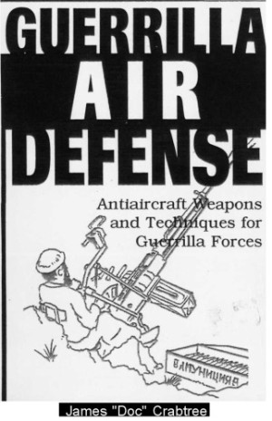 Cover for Guerrilla Air Defense: Antiaircraft Weapons and Techniques for Guerrilla Forces