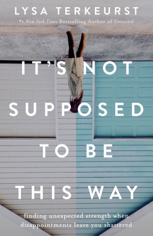 Cover for It's Not Supposed to Be This Way