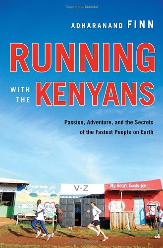 Cover for Running with the Kenyans: Passion, Adventure, and the Secrets of the Fastest People on Earth