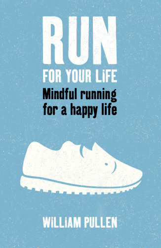 Cover for Run for your life mindful running for a happy life