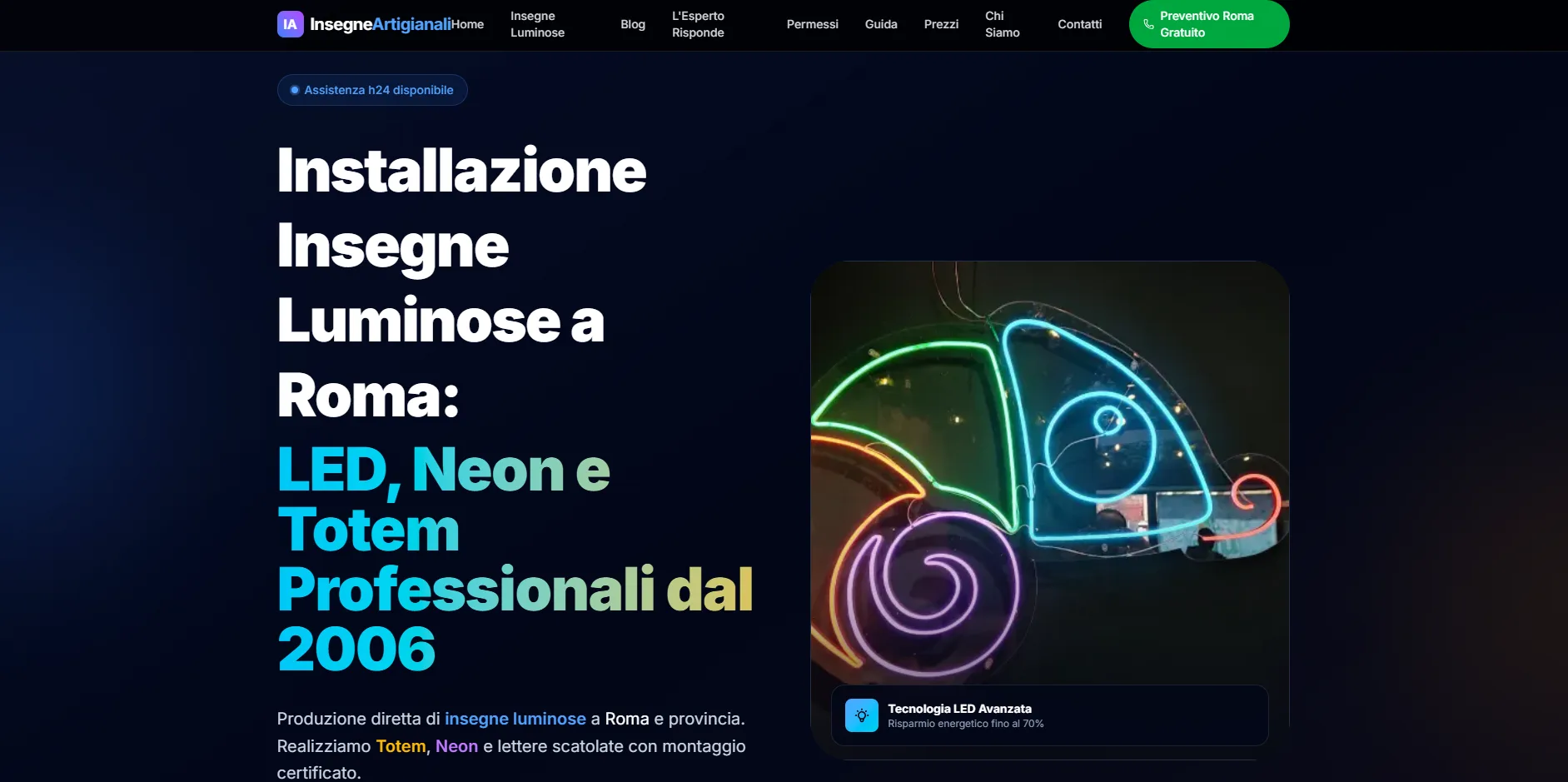 Installazione e produzione di insegne luminose a Roma dal 2006. Totem, Neon LED e lettere scatolate. Preventivo, montaggio certificato e pratiche SUAP incluse.