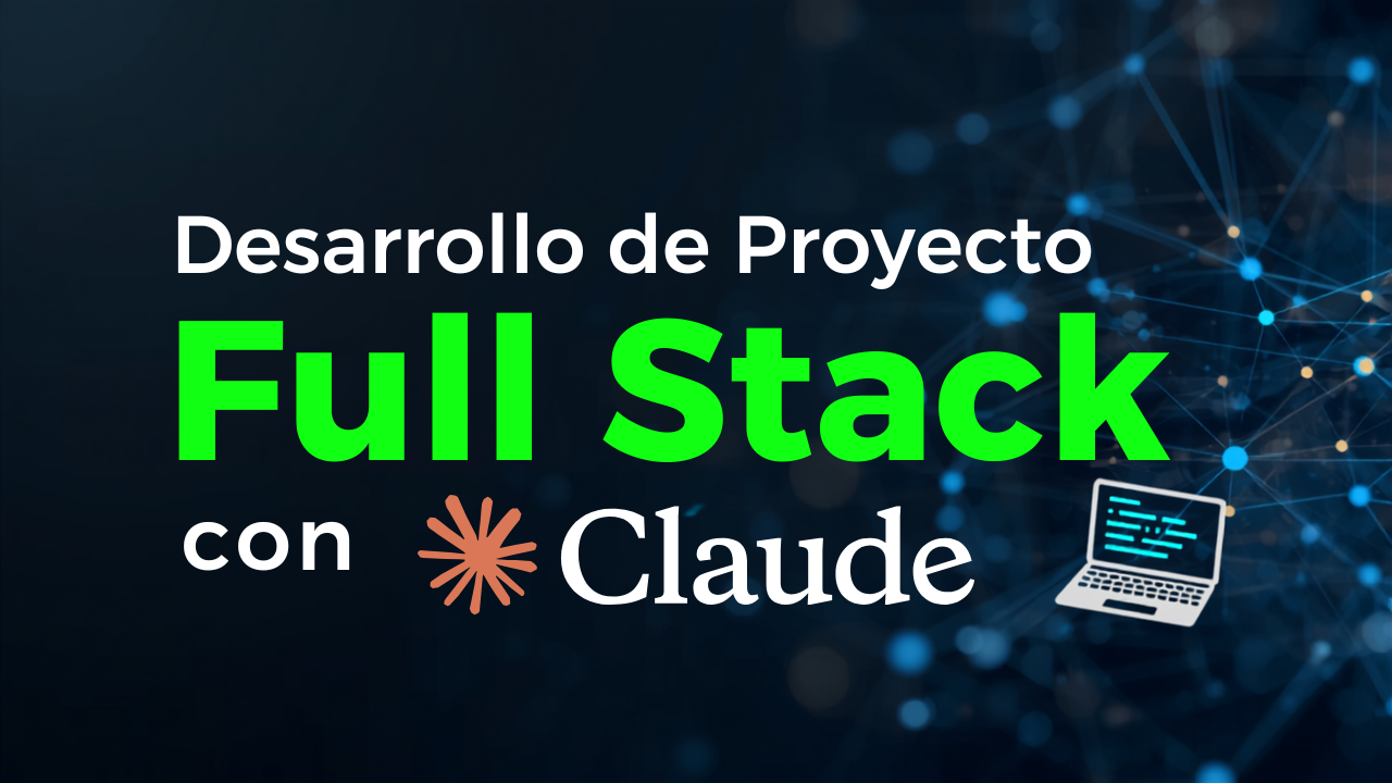 Desarrollo Full Stack con Claude Code