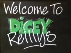 Dicey Reilly's