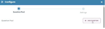 Click Add Question to build your question pool.