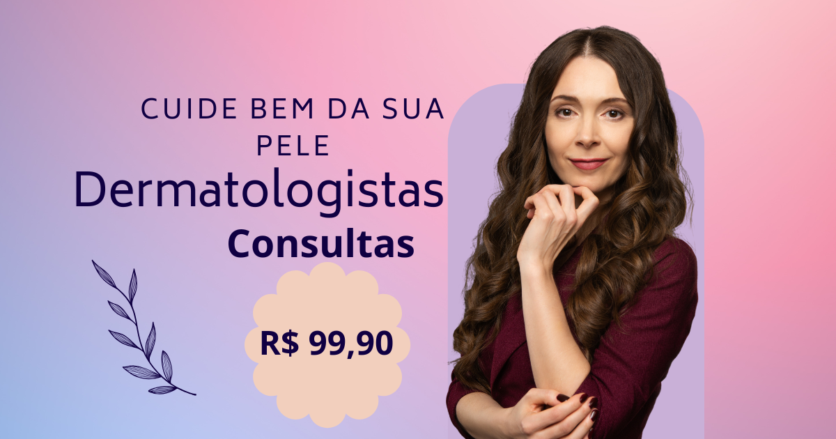 Dermatologista - Consulta R$ 99,90 🩺