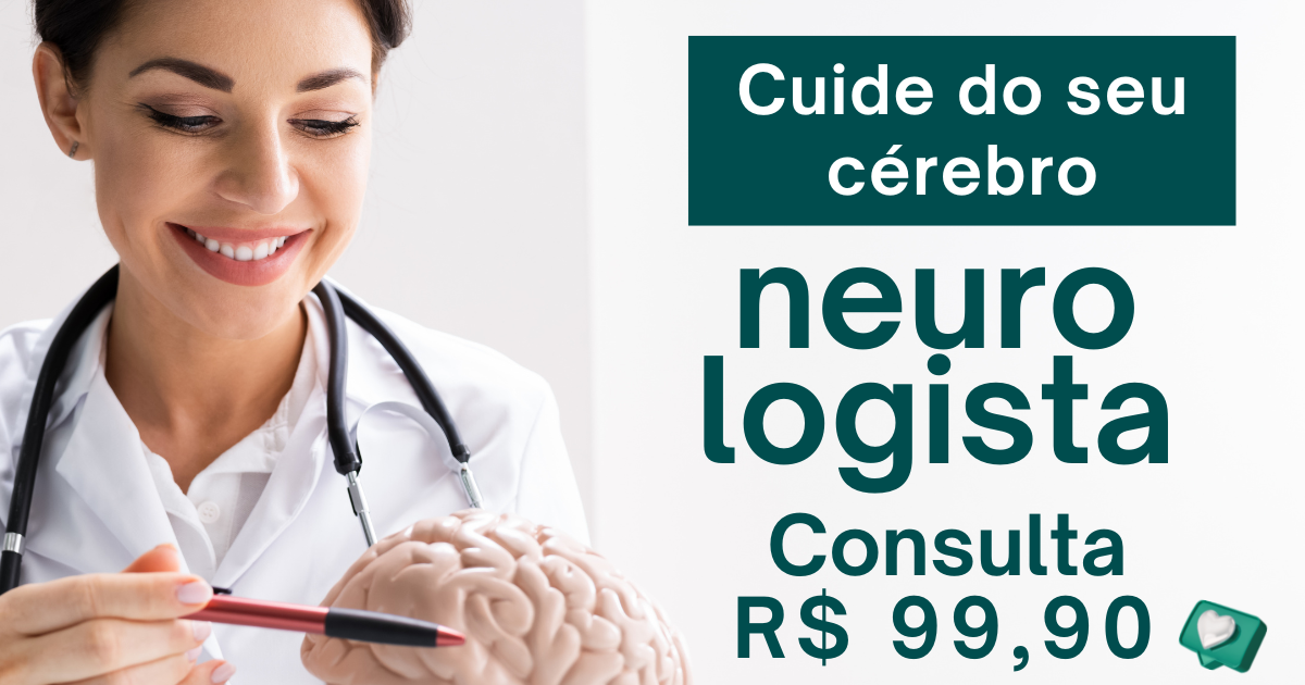 Neurologista - Consulta R$ 99,90 🩺