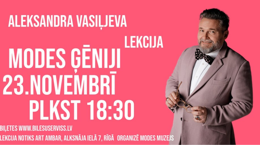 Aleksandrs Vasiļjevs. Lekcija 'Modes Ģēniji'