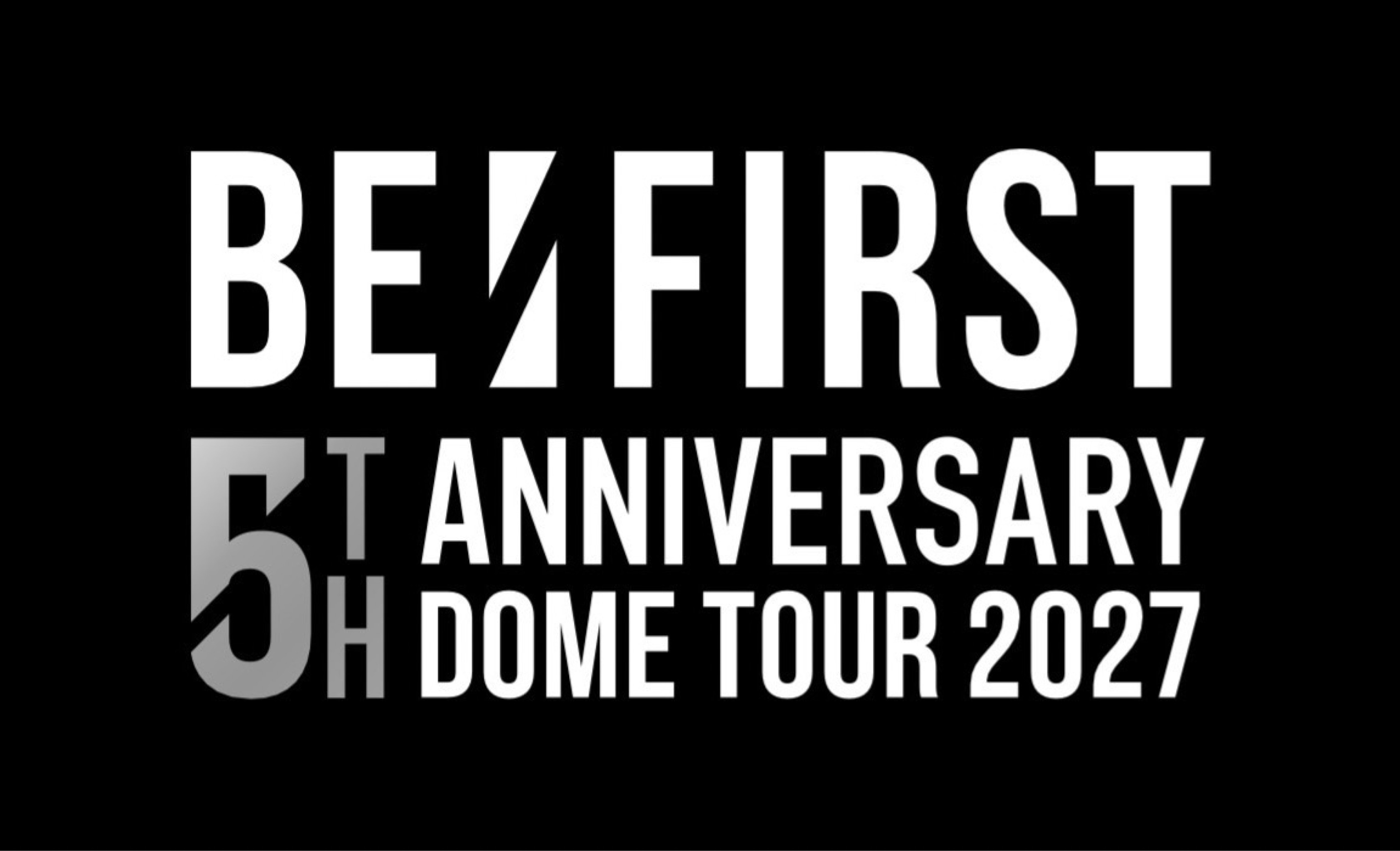 BE:FIRST 5th Anniversary DOME TOUR 2027