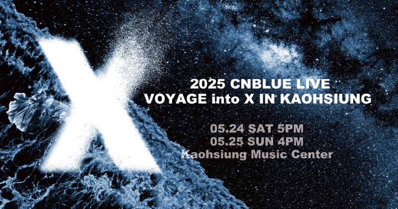 2025 CNBLUE LIVE – VOYAGE into X IN KAOHSIUNG