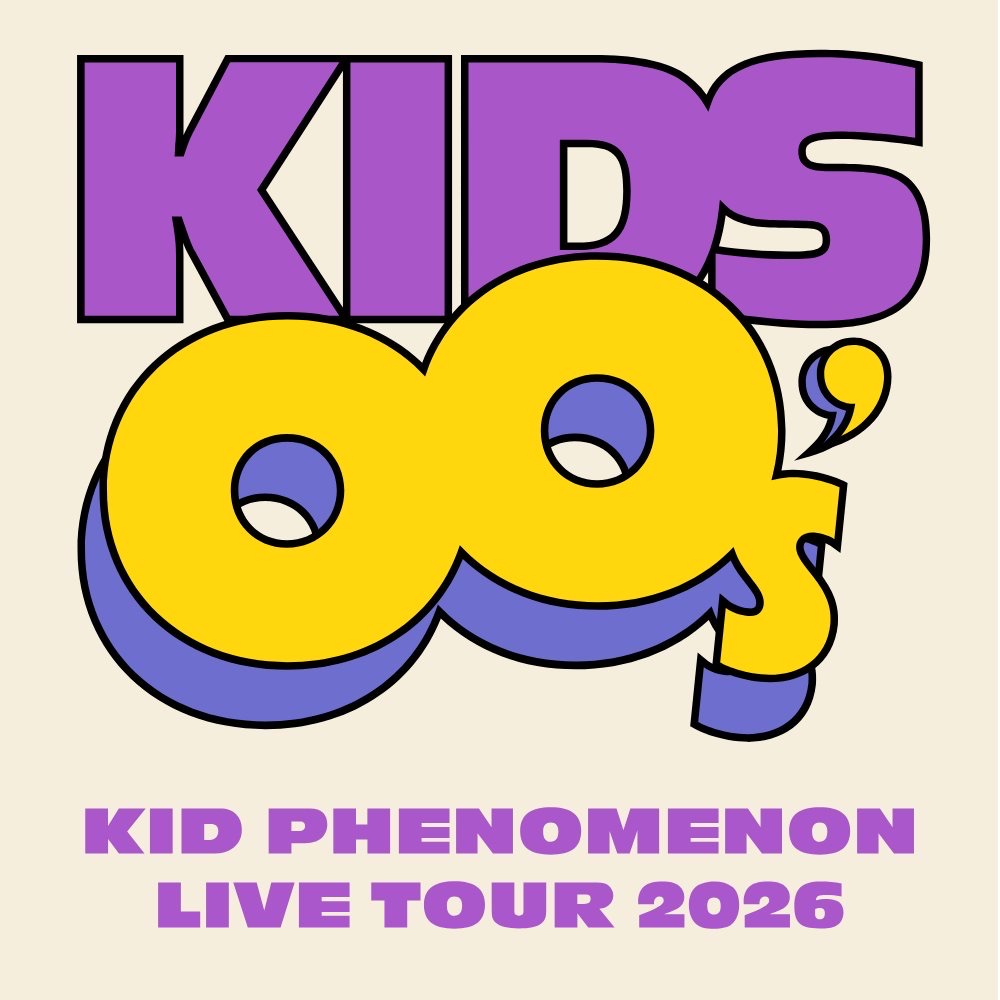 KID PHENOMENON LIVE TOUR 2026 "KIDS00’s"