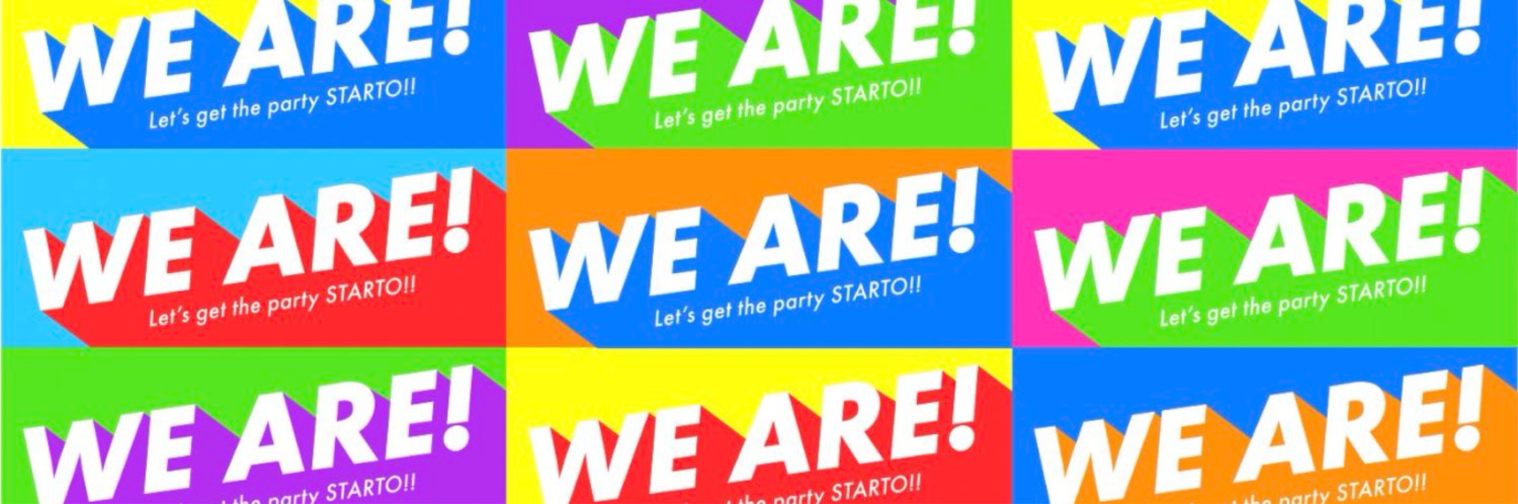 WE ARE! Let's get the party STARTO!!