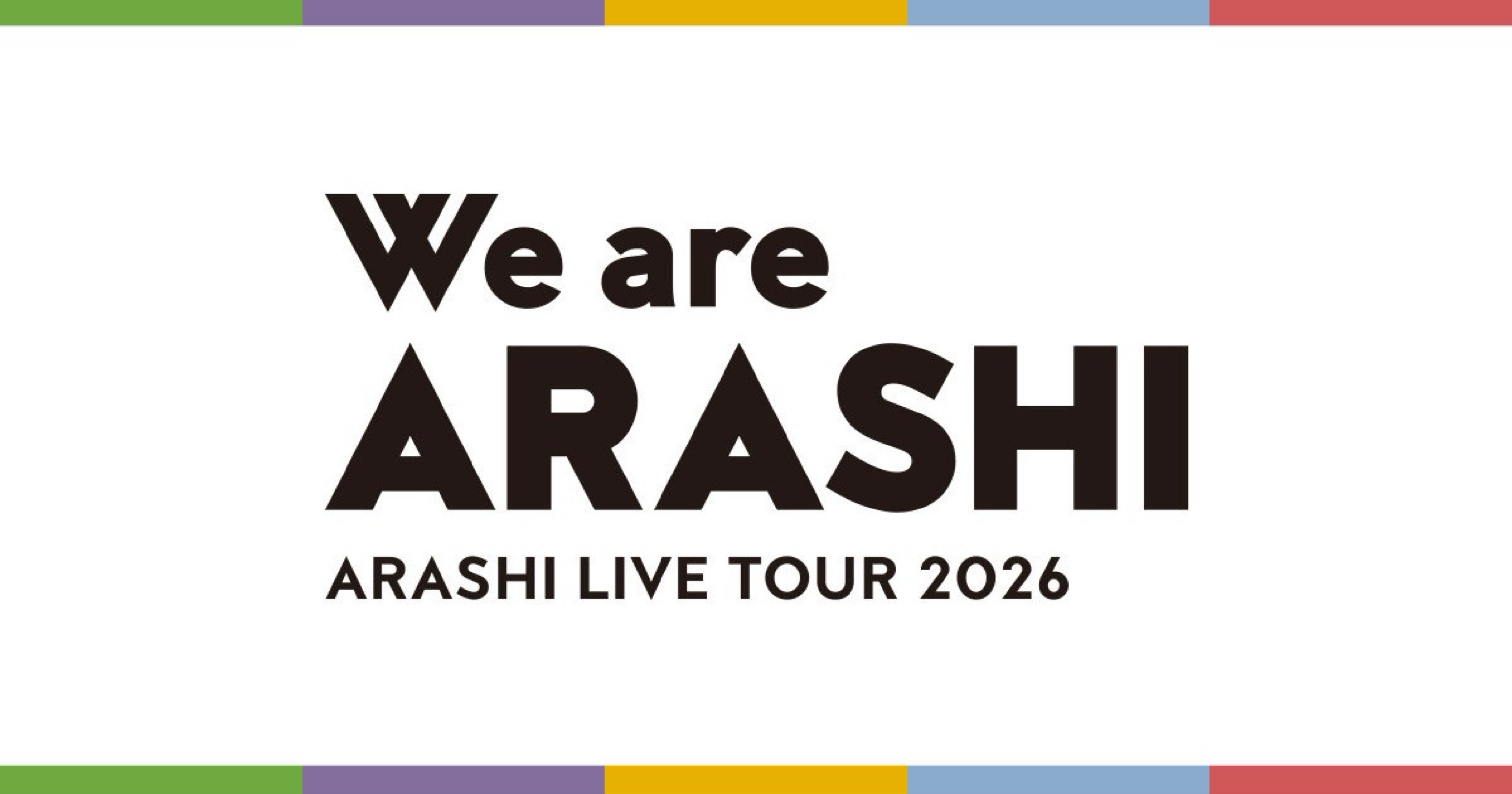 ARASHI LIVE TOUR 2026 「We are ARASHI」