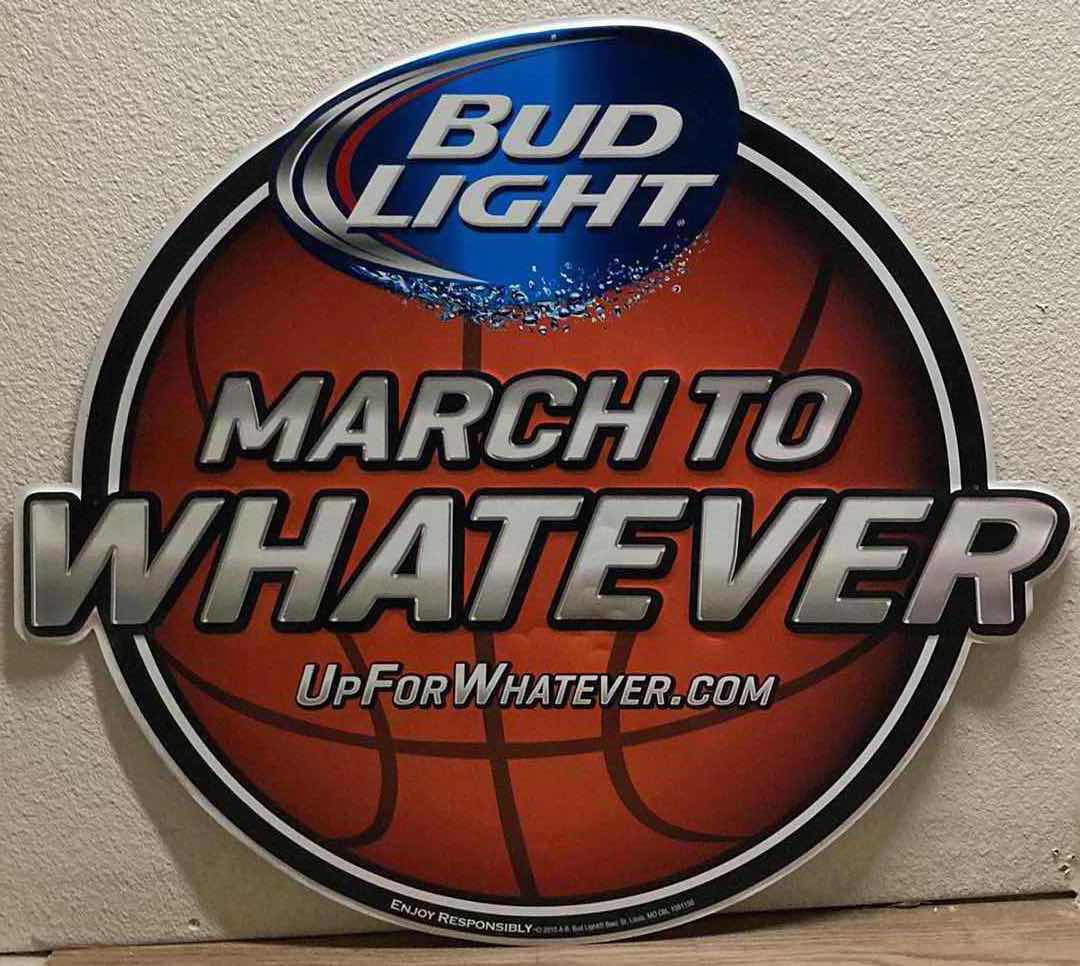 Photo 1 of BUD LIGHT MARCH TO WHATEVER TIN SIGN 29.25” X 26”