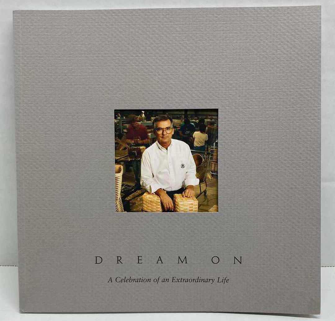 Photo 1 of DREAM ON (DAVE LONGABERGER 1934-1999) A CELEBRATION OF AN EXTRAORDINARY LIFE PAPERBACK BOOK