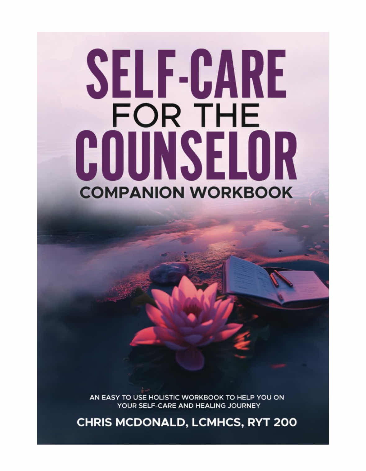 Photo 1 of SELF-CARE FOR THE COUNSELORS: A HOLISTIC GUIDE FOR HELPING PROFESSIONALS, 162 PAGES & COMPANION WORKBOOK, 73 PAGES (BOTH PAPERBACK)